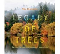 Legacy of Trees: Purposeful Wandering in Vancouver's Stanley Park