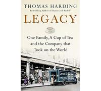Legacy: One Family, a Cup of Tea and the Company that Took On the World