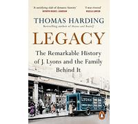 Legacy : The Remarkable History of J Lyons and the Family Behind It