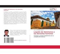 Legado de Salamanca a los derechos humanos: Teología y jurídica fundamentos de la conquista de América