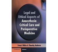 Legal and Ethical Aspects of Anaesthesia, Critical Care and Perioperative Medicine