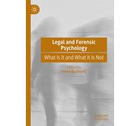 Legal and Forensic Psychology: What Is It and What It Is Not