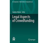 Legal Aspects of Crowdfunding: 55 (Ius Comparatum - Global Studies in Comparative Law, 55)