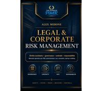 LEGAL & CORPORATE RISK MANAGEMENT: Diritto societario, governance, contratti, responsabilità degli amministratori e rischi legali d’impresa: 9 (SPECIALE TRIBUNALE)