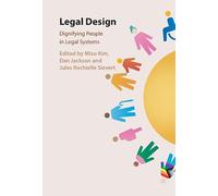 Legal Design: Dignifying People in Legal Systems