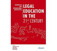 Legal Education in the 21st Century: Indonesian and International Perspectives