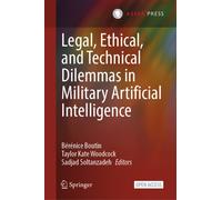 Legal, Ethical, and Technical Dilemmas in Military Artificial Intelligence