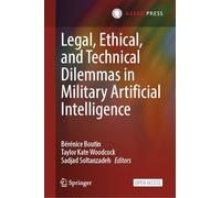 Legal, Ethical, and Technical Dilemmas in Military Artificial Intelligence