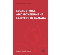 Legal Ethics and Government Lawyers in Canada