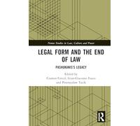 Legal Form and the End of Law: Pashukanis's Legacy (Nomos Studies in Law, Culture and Power)