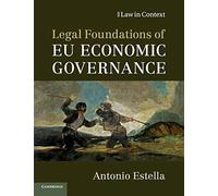 Legal Foundations of EU Economic Governance (Law in Context)