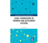 Legal Foundations of Payment and Settlement Systems (Routledge Research in Finance and Banking Law)