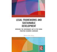 Legal Frameworks and Sustainable Development: Bridging the Governance Gap in the China-Pakistan Economic Corridor