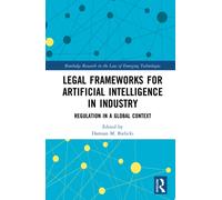 Legal Frameworks for Artificial Intelligence in Industry : Regulation in a Global Context