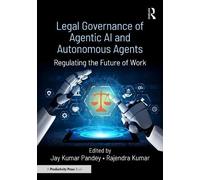 Legal Governance of Agentic AI and Autonomous Agents: Regulating the Future of Work