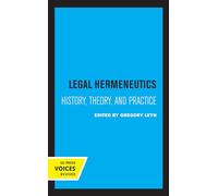 Legal Hermeneutics: History, Theory, and Practice