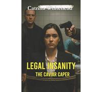 Legal Insanity: The Caviar Caper