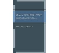 Legal Interpretation: Perspectives from Other Disciplines and Private Texts