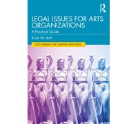 Legal Issues for Arts Organizations : A Practical Guide