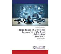 Legal Issues of Electronic Commerce in the New Uzbekistan Volume 1: MONOGRAPH