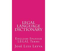 Legal Language Dictionary: English-Spanish LEGAL Terms