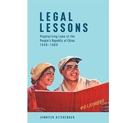 Legal Lessons: Popularizing Laws in the People’s Republic of China, 1949-1989: 411 (Harvard East Asian Monographs)