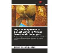 Legal management of ballast water in Africa: issues and challenges: Analysis of legal frameworks and institutions in the face of environmental challenges related to port ballast water".
