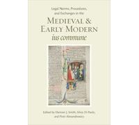 Legal Norms, Procedures, and Exchanges in the Medieval and Early Modern Ius Commune
