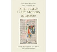 Legal Norms, Procedures, and Exchanges in the Medieval and Early Modern Ius Commune (Monumenta Iuris Canonici)