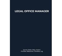 LEGAL OFFICE MANAGER: Journal, Notes, Ideas, Actions, Priorities, Checklists, Log | Tool for Daily Goal Setting Tracker | Time Management | Performance Reviews | Project Office Book Gifts for Meetings