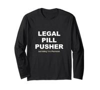 Legal Pill Pusher - Funny Pharmacist Gift Long Sleeve T-Shirt