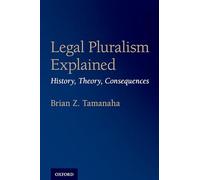 Legal Pluralism Explained – History, Theory, Consequences – Oxford University Press