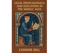 Legal Professionals and Education in the Middle Ages