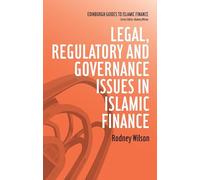 Legal, Regulatory and Governance Issues in Islamic Finance (Edinburgh Guides to Islamic Finance)