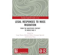 Legal Responses to Mass Migration: From the Nineteenth Century to World War II (Routledge-Giappichelli Studies in Law)