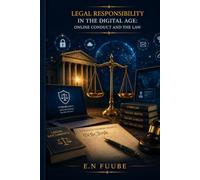 LEGAL RESPONSIBILITY IN THE DIGITAL AGE: ONLINE CONDUCT AND THE LAW