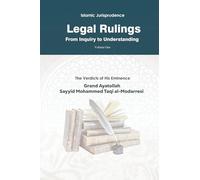 Legal Rulings: From Inquiry to Understanding: Islamic Jurisprudence: 1