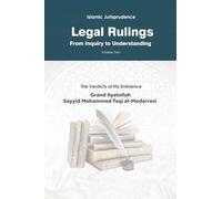 Legal Rulings: From Inquiry to Understanding: Islamic Jurisprudence: Volume 2