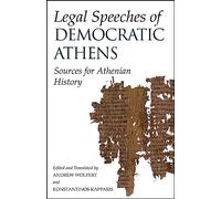 Legal Speeches of Democratic Athens: Sources for Athenian Social and Cultural History