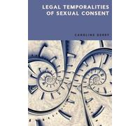 Legal Temporalities of Sexual Consent