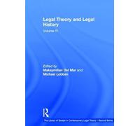 Legal Theory and Legal History: Volume IV (The Library of Essays in Contemporary Legal Theory - Second Series)