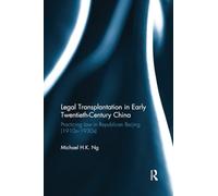 Legal Transplantation in Early Twentieth-Century China: Practicing Law in Republican Beijing (1910s-1930s)