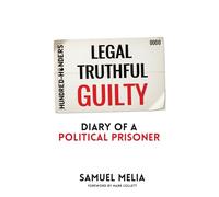 Legal, Truthful, Guilty: Diary of a Political Prisoner