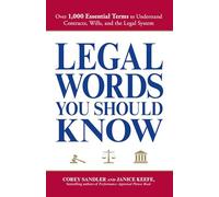 Legal Words You Should Know: Over 1,000 Essential Terms to Understand Contracts, Wills, and the Legal System