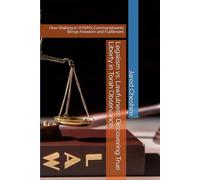 Legalism vs. Lawfulness: Discovering True Liberty in Torah Observance: How Walking in YHWH’s Commandments Brings Freedom and Fulfillment