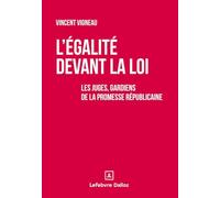L'égalité devant la loi - Les juges, gardiens de la promesse républicaine