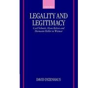 Legality and Legitimacy: Carl Schmitt, Hans Kelsen and - Paperback NEW David Dy