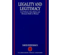 Legality and Legitimacy: Carl Schmitt, Hans Kelsen and - Paperback NEW David Dy