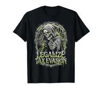 Legalize Tax Evasion Grim Reaper Skeleton - Badass Skeleton Value Graphic T-Shirt
