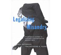 Legalizing Misandry: From Public Shame to Systemic Discrimination Against Men